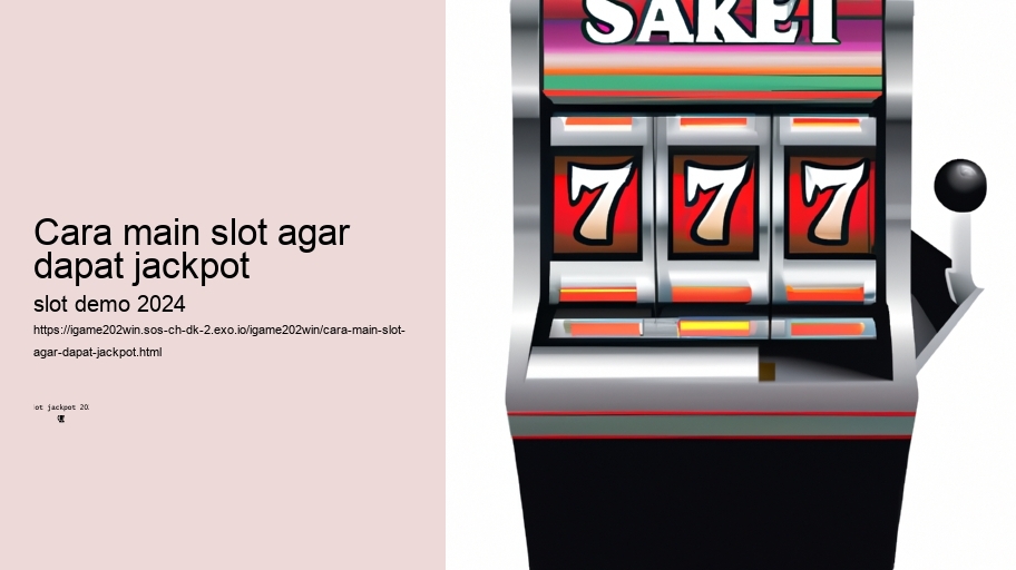 cara main slot agar dapat jackpot