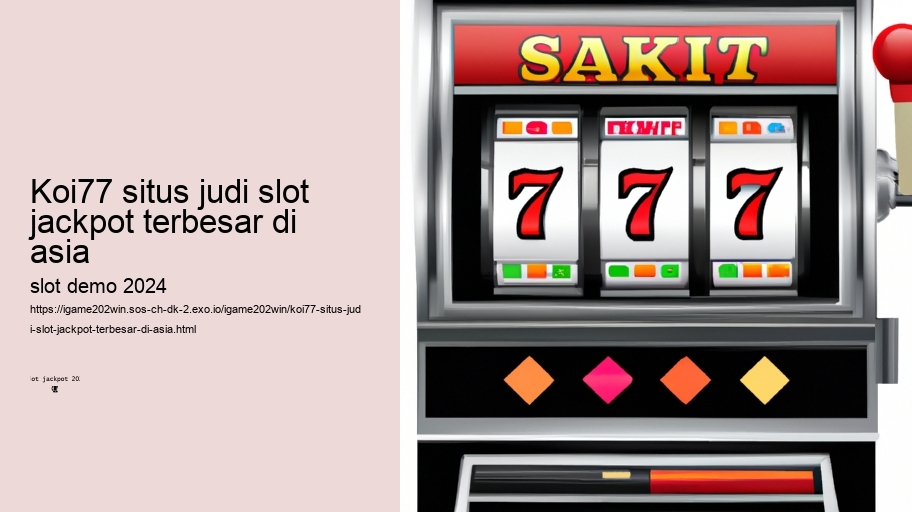 koi77 situs judi slot jackpot terbesar di asia